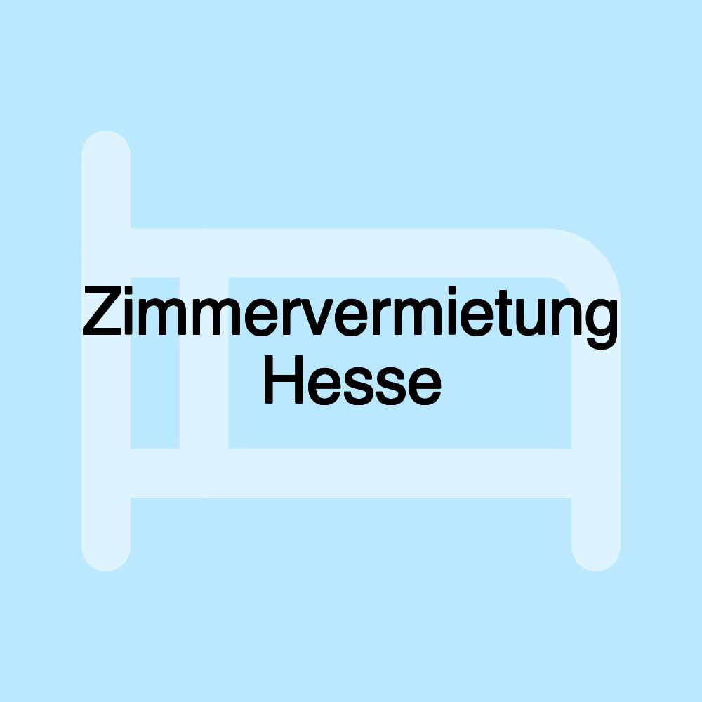 Zimmervermietung Hesse