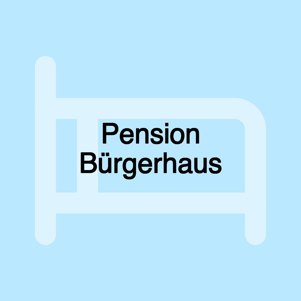 Pension Bürgerhaus