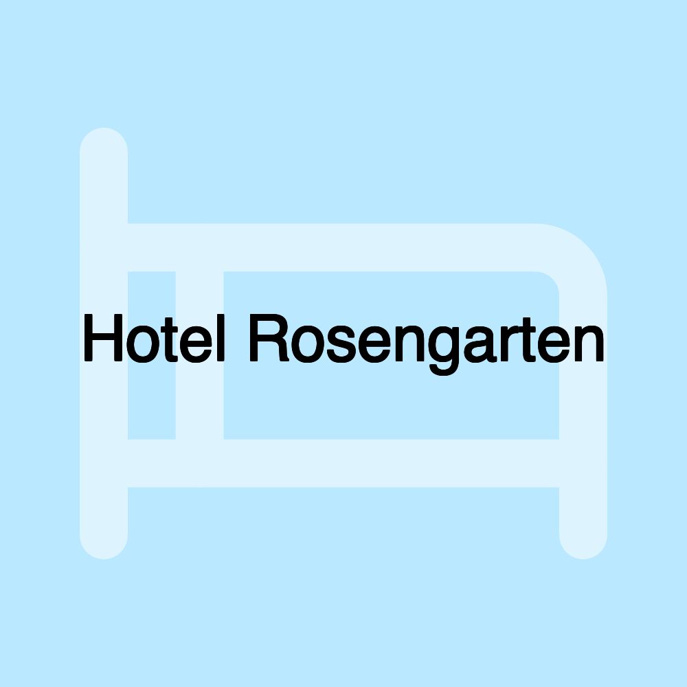 Hotel Rosengarten