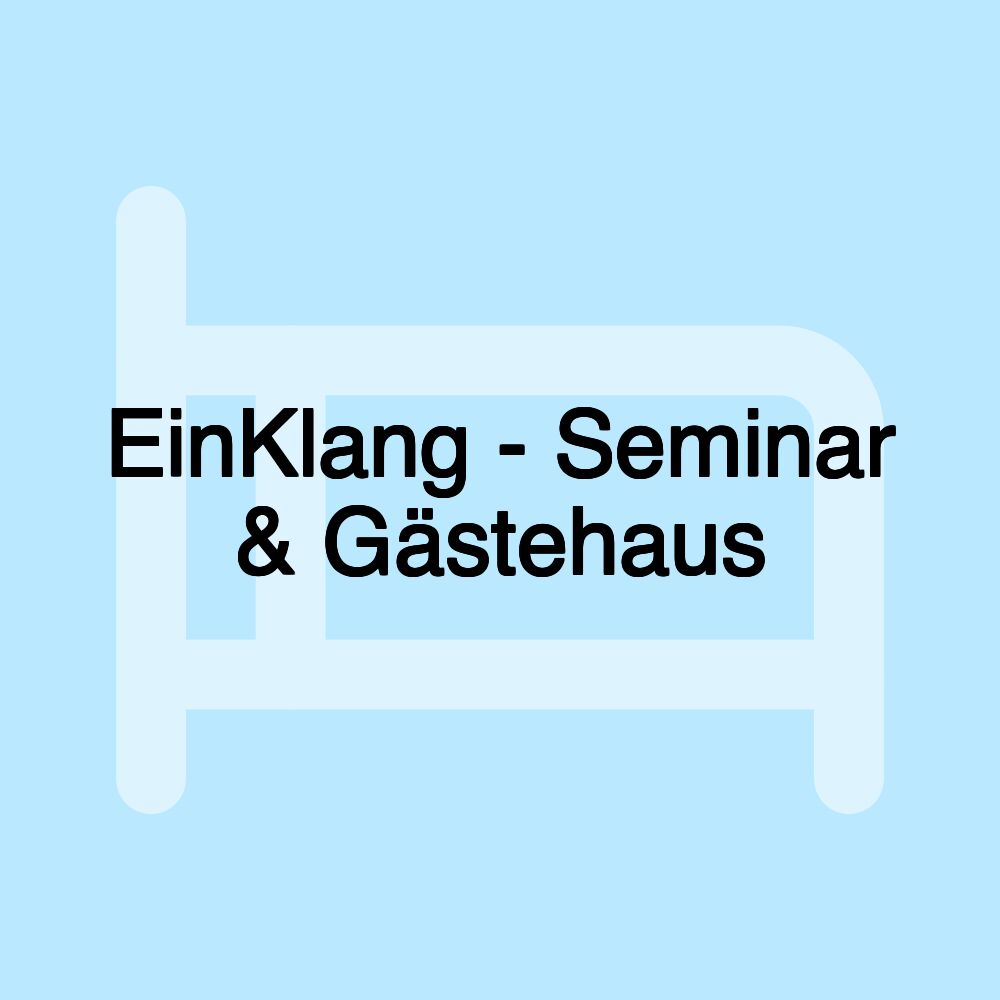 EinKlang - Seminar & Gästehaus