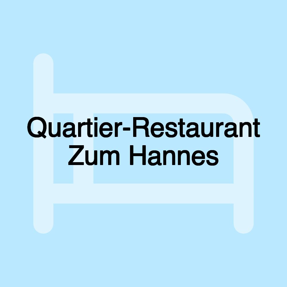 Quartier-Restaurant Zum Hannes