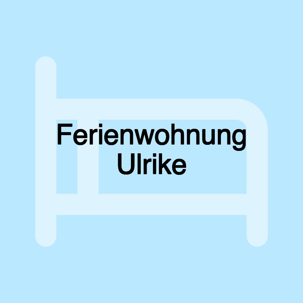 Ferienwohnung Ulrike