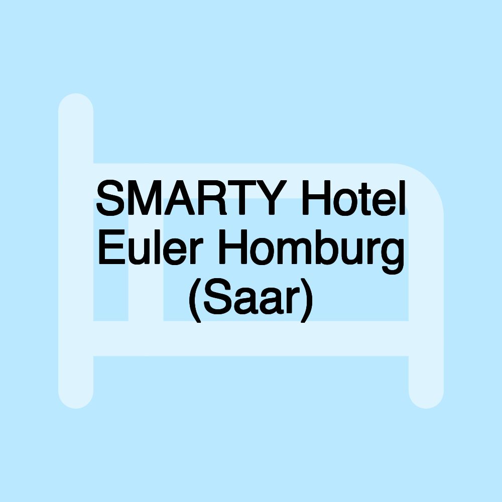 SMARTY Hotel Euler Homburg (Saar)