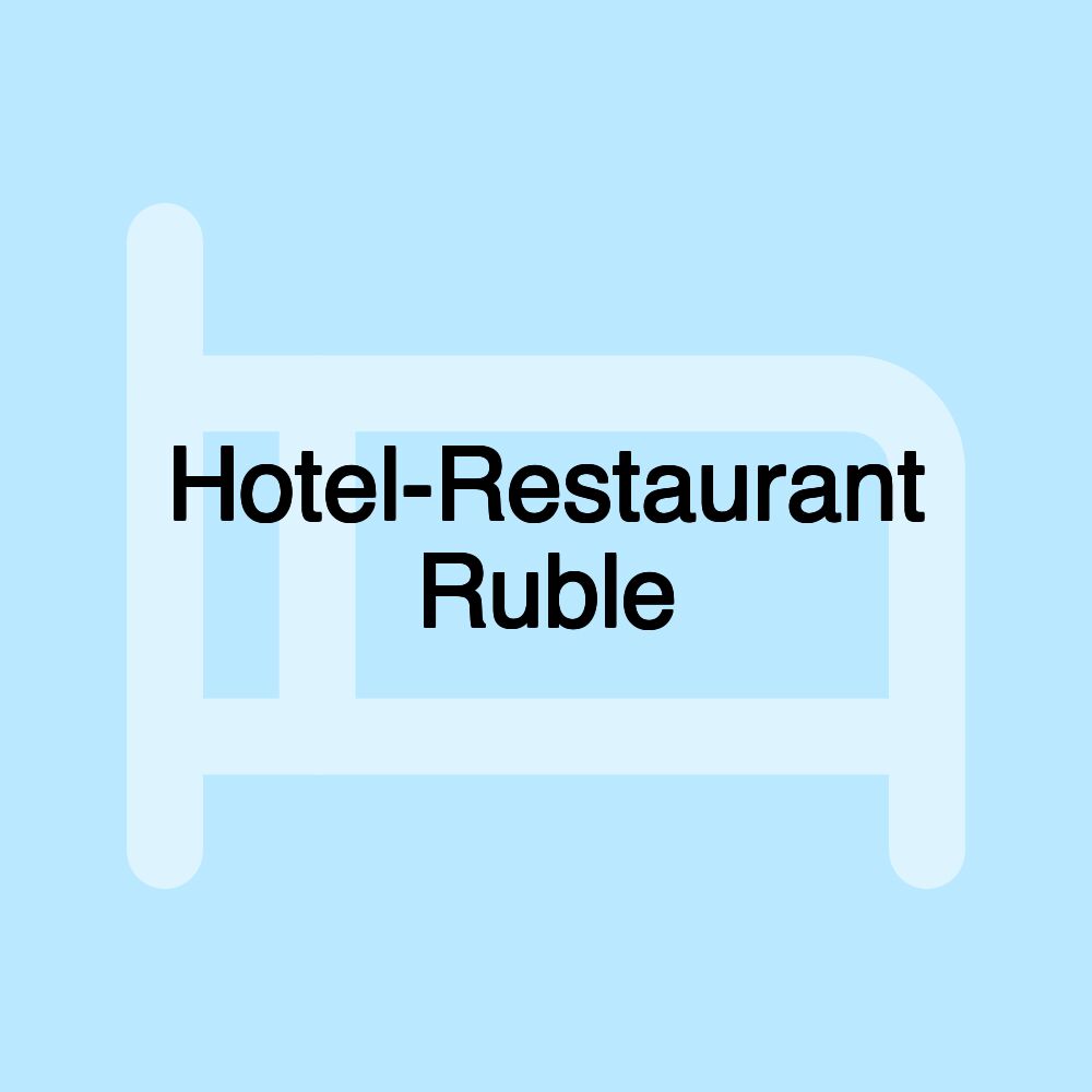 Hotel-Restaurant Ruble