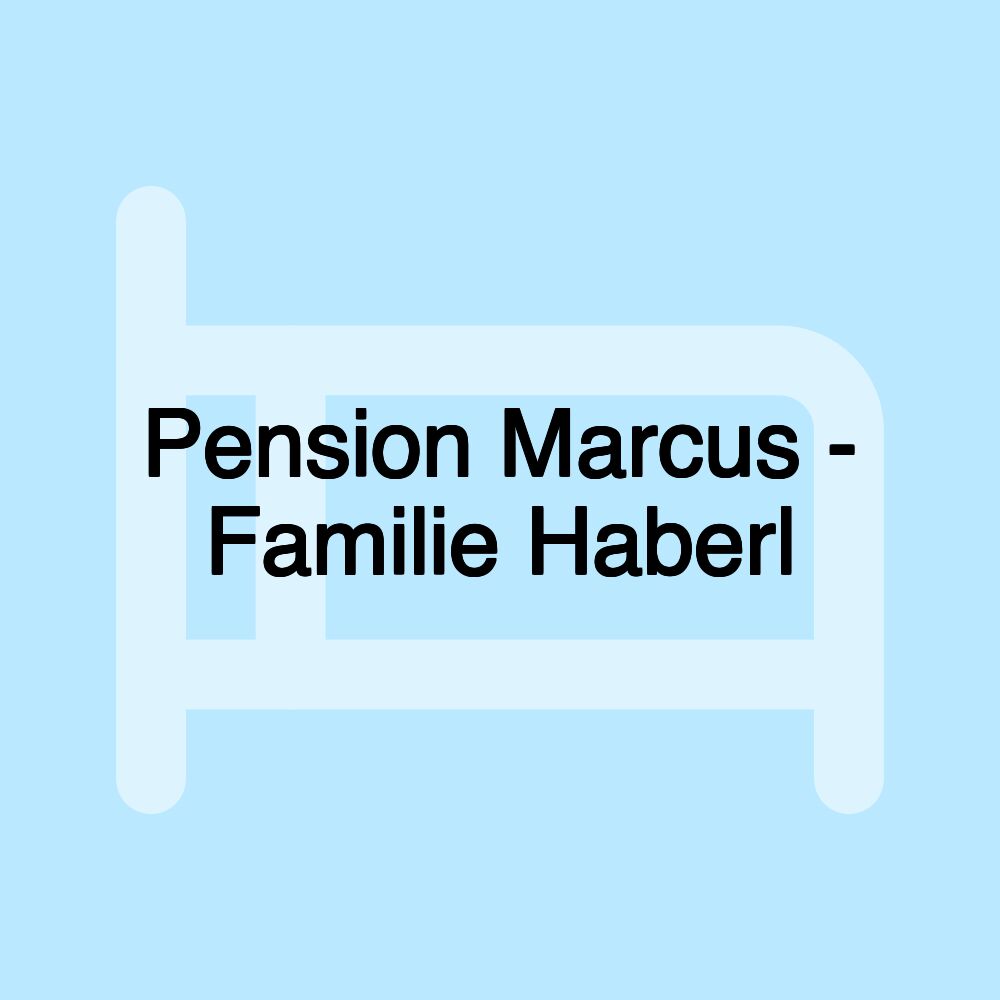 Pension Marcus - Familie Haberl