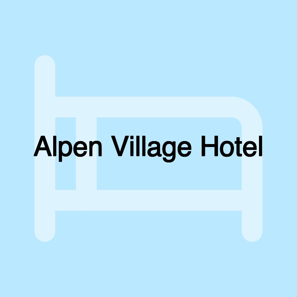 Alpen Village Hotel