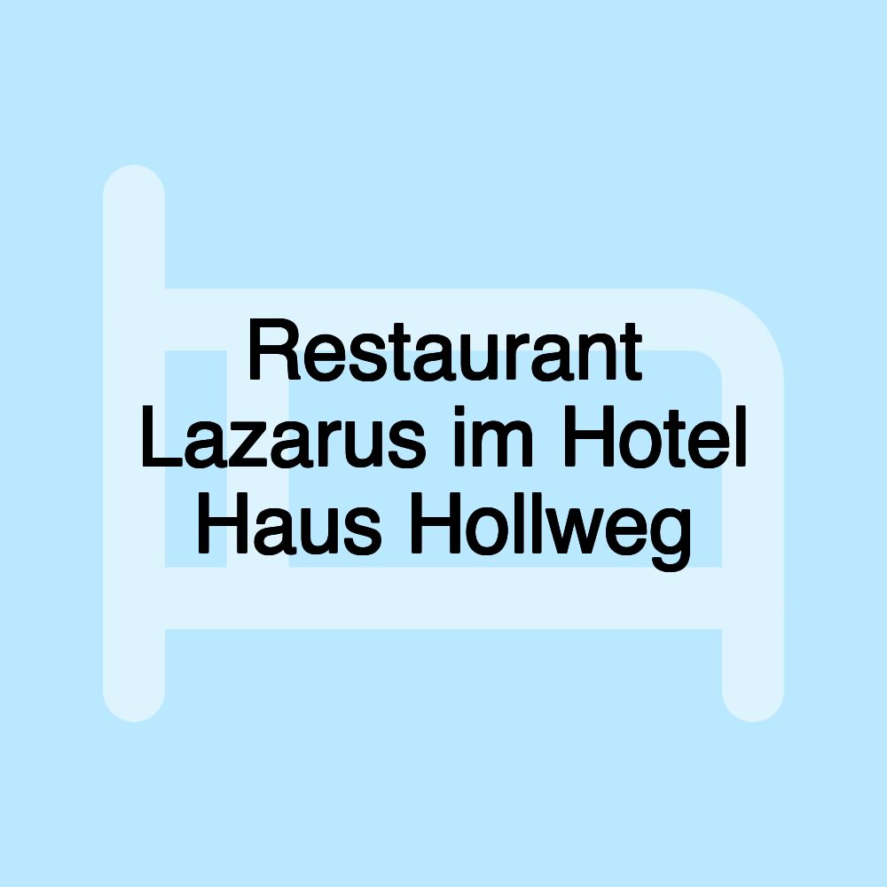 Restaurant Lazarus im Hotel Haus Hollweg