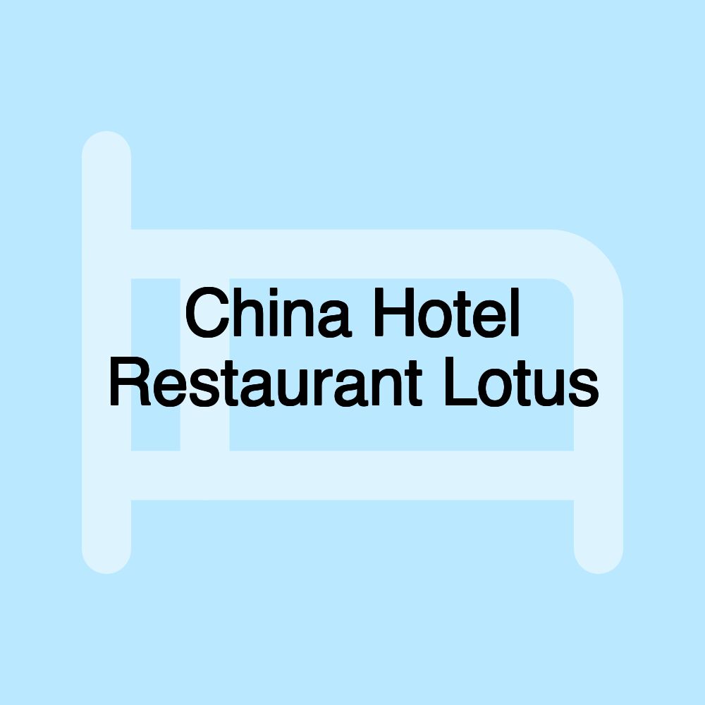 China Hotel Restaurant Lotus