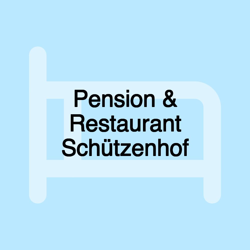 Pension & Restaurant Schützenhof