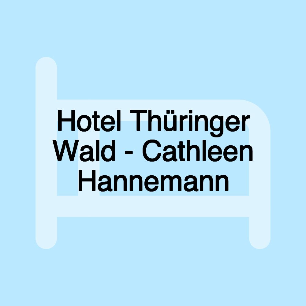 Hotel Thüringer Wald - Cathleen Hannemann