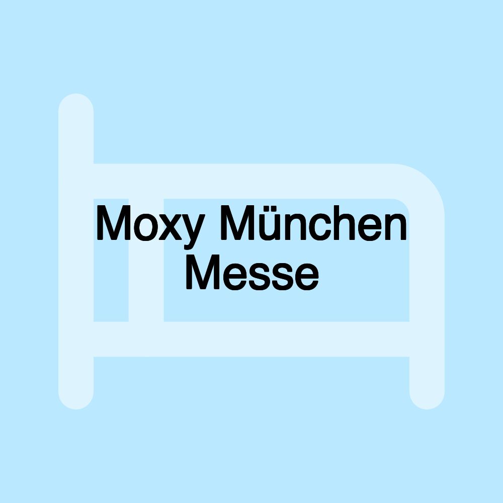 Moxy München Messe