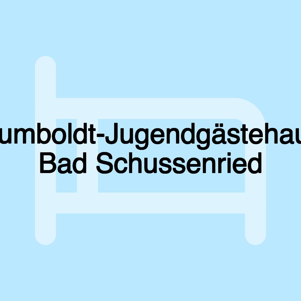 Humboldt-Jugendgästehaus Bad Schussenried