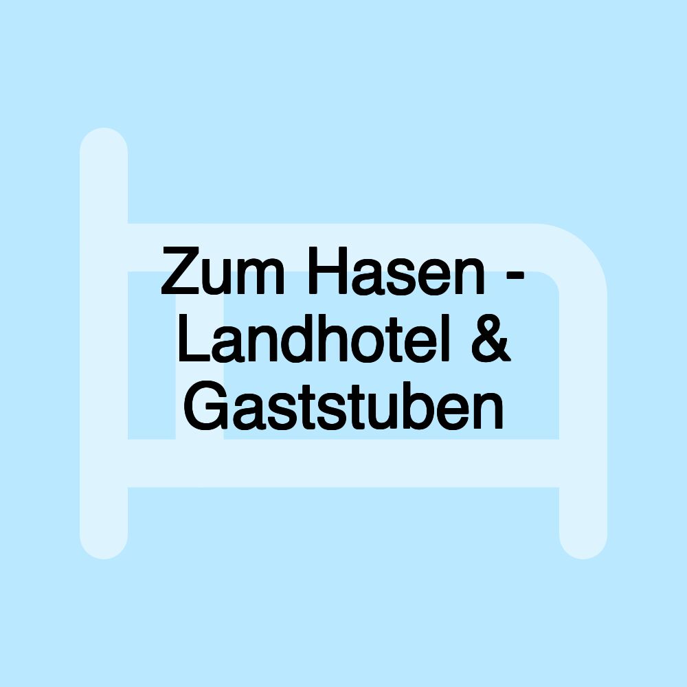 Zum Hasen - Landhotel & Gaststuben