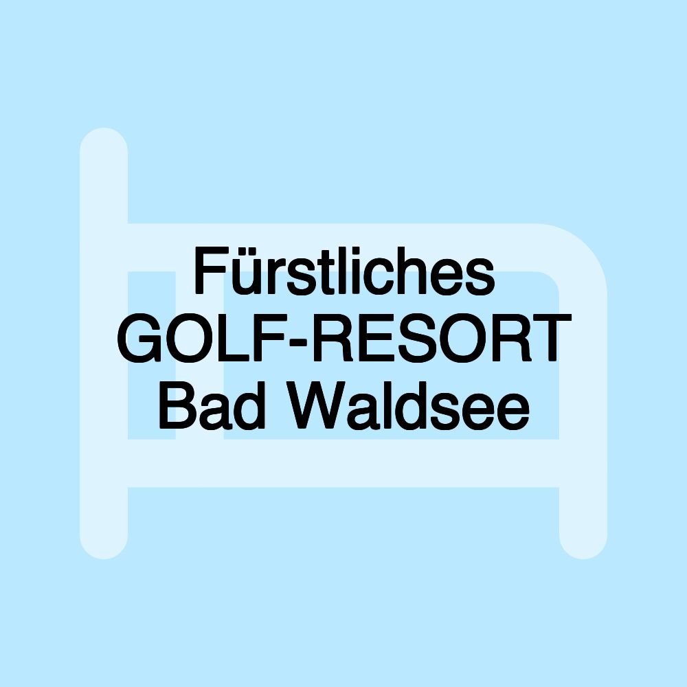 Fürstliches GOLF-RESORT Bad Waldsee