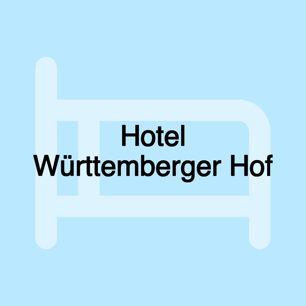 Hotel Württemberger Hof