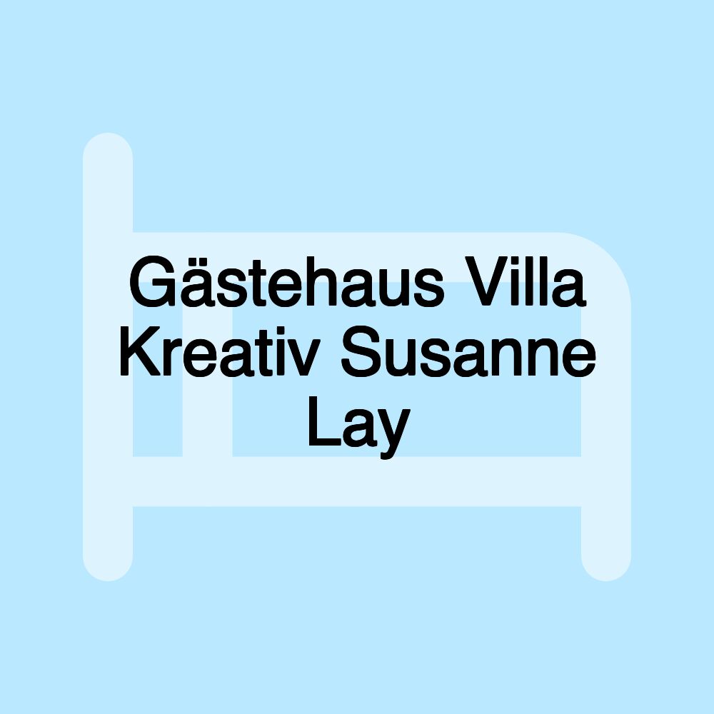 Gästehaus Villa Kreativ Susanne Lay