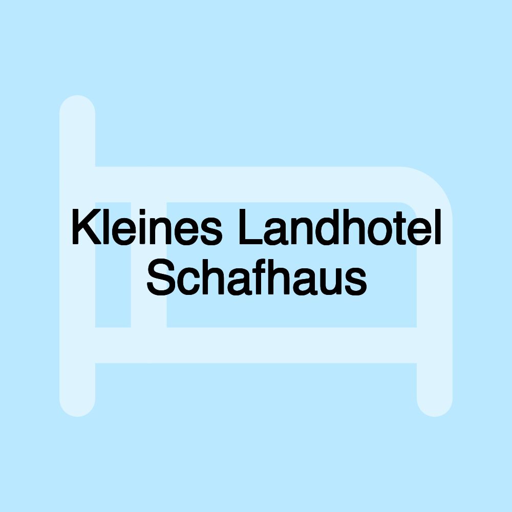 Kleines Landhotel Schafhaus