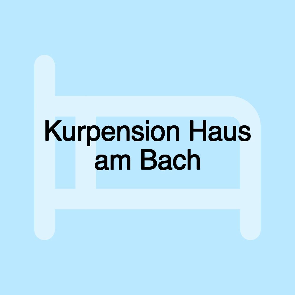 Kurpension Haus am Bach