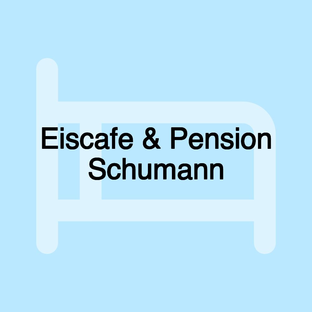 Eiscafe & Pension Schumann