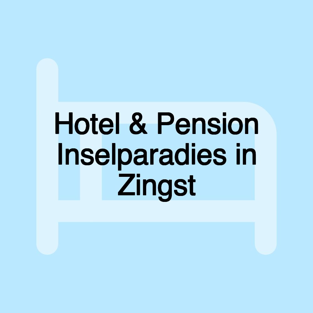 Hotel & Pension Inselparadies in Zingst