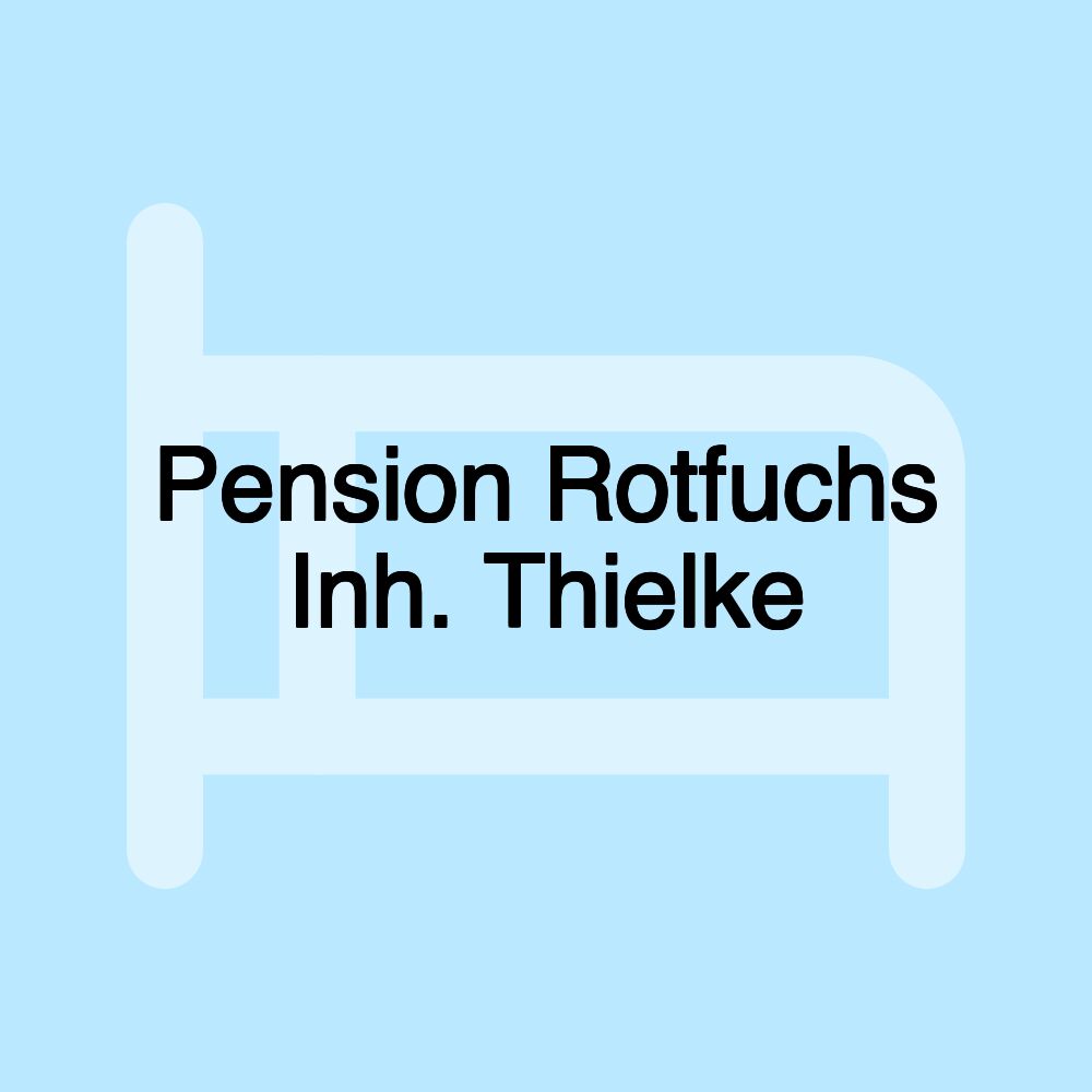 Pension Rotfuchs Inh. Thielke