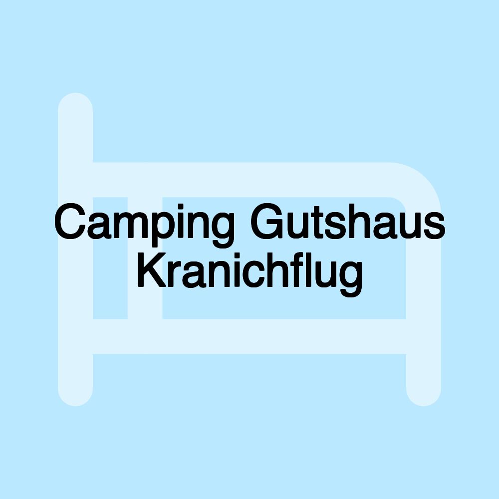 Camping Gutshaus Kranichflug