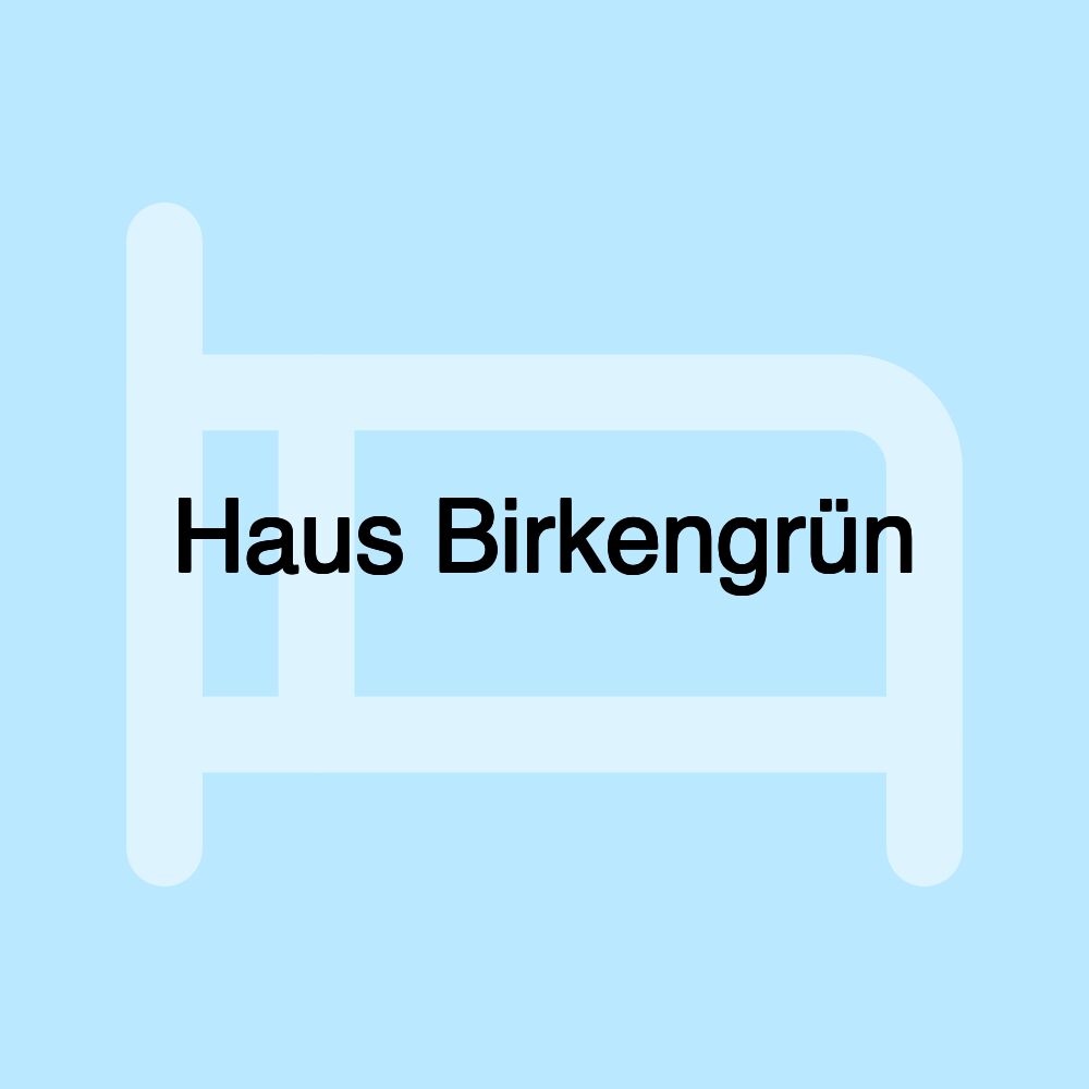 Haus Birkengrün