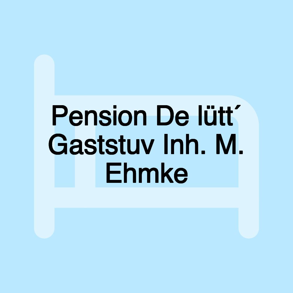 Pension De lütt´ Gaststuv Inh. M. Ehmke