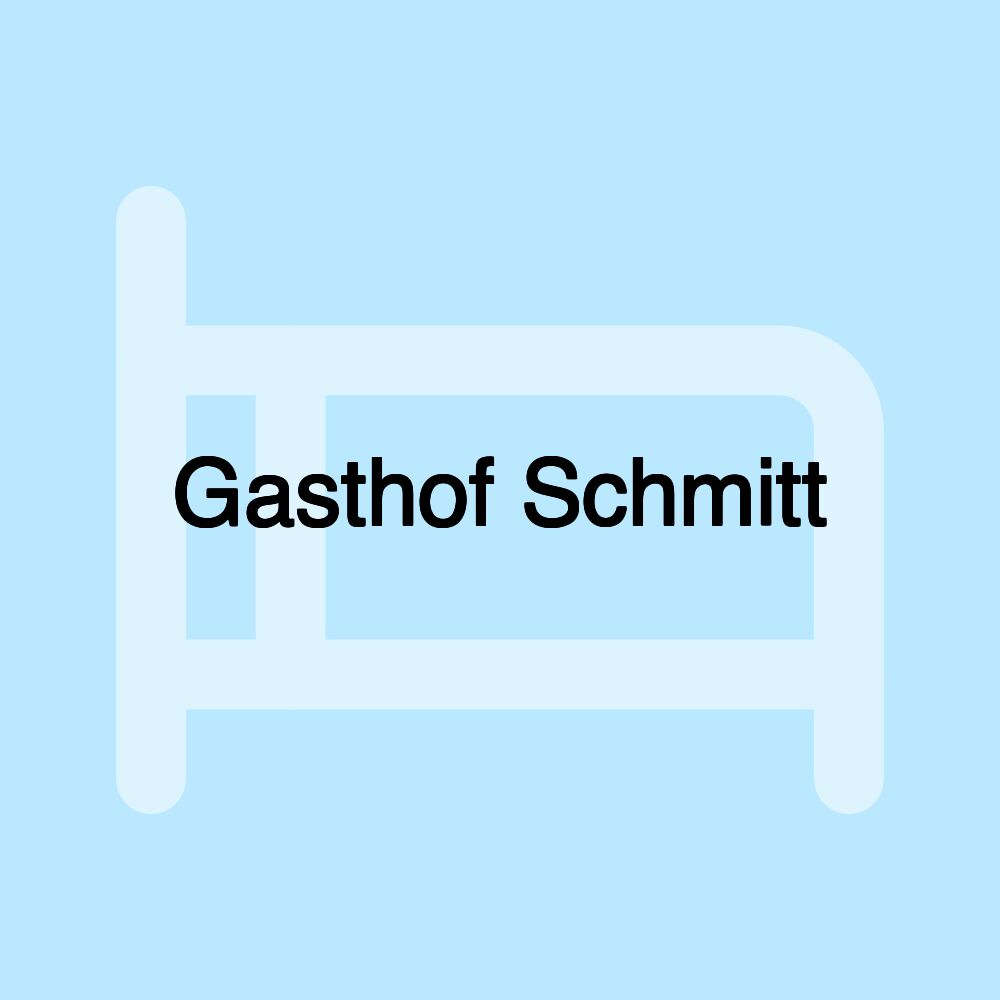 Gasthof Schmitt