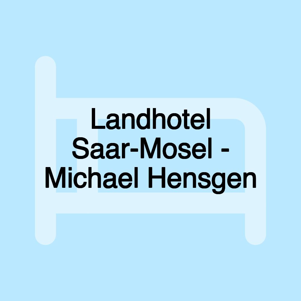 Landhotel Saar-Mosel - Michael Hensgen