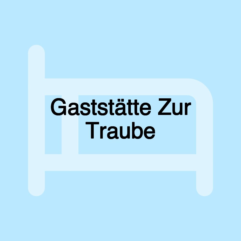 Gaststätte Zur Traube