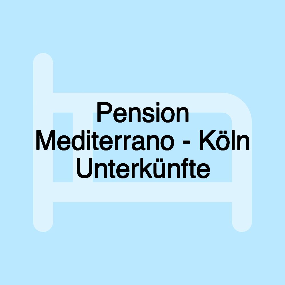 Pension Mediterrano - Köln Unterkünfte