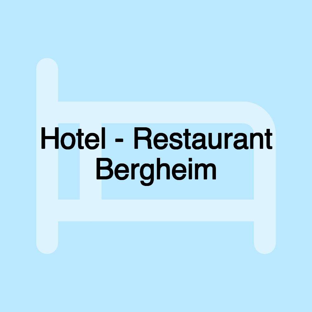 Hotel - Restaurant Bergheim