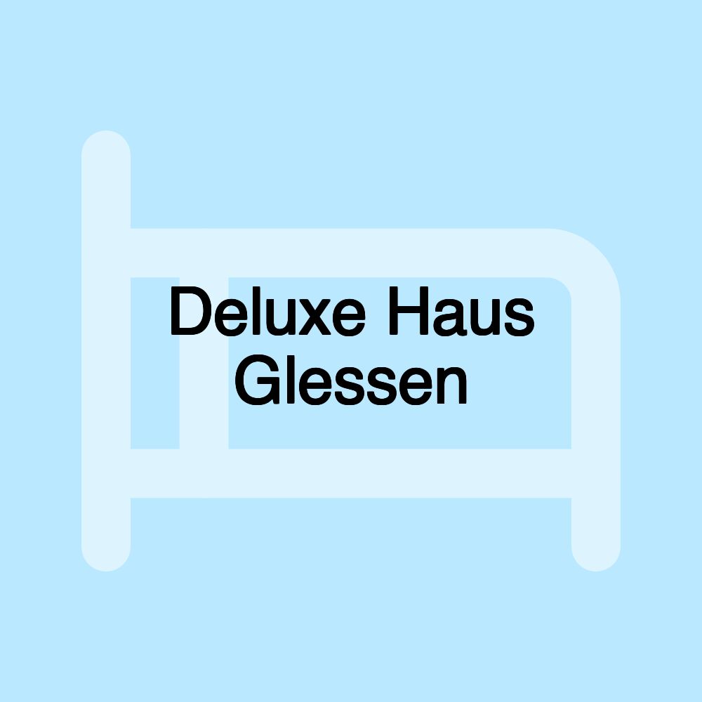 Deluxe Haus Glessen