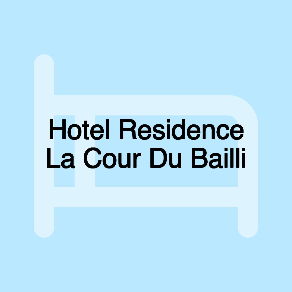 Hotel Residence La Cour Du Bailli