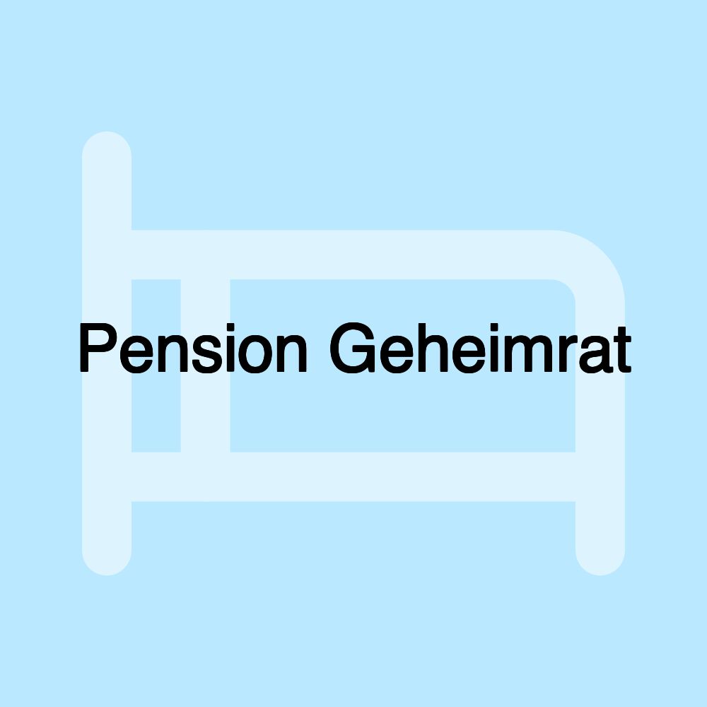 Pension Geheimrat