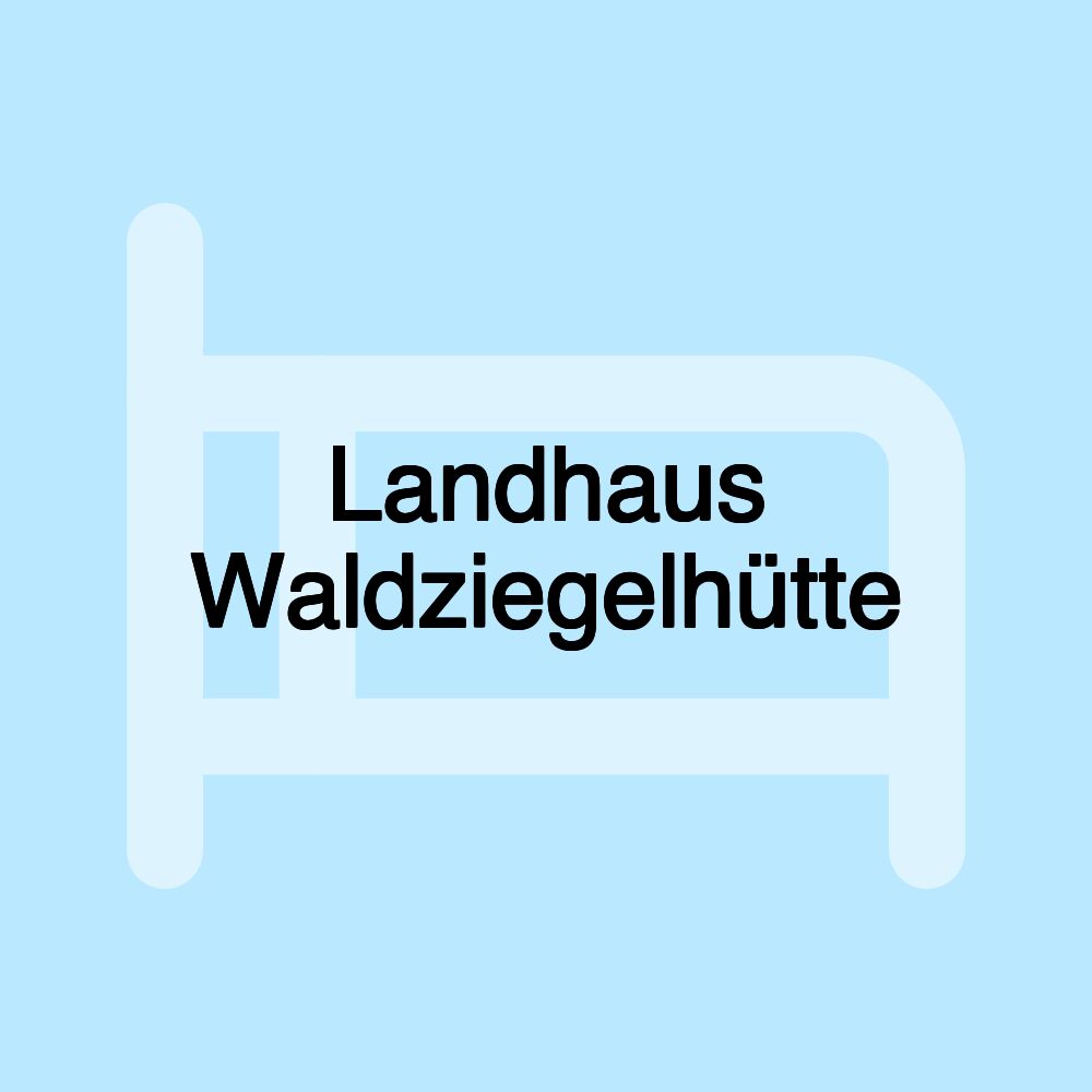 Landhaus Waldziegelhütte