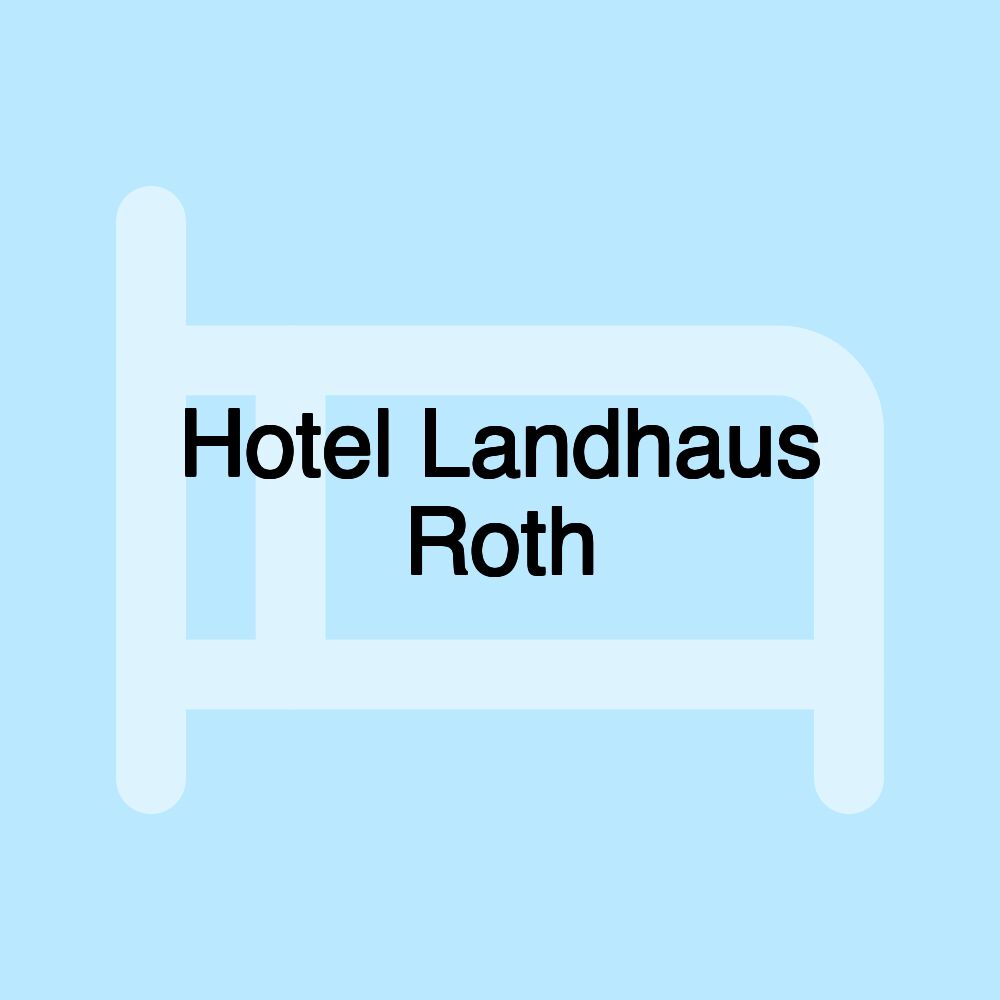 Hotel Landhaus Roth