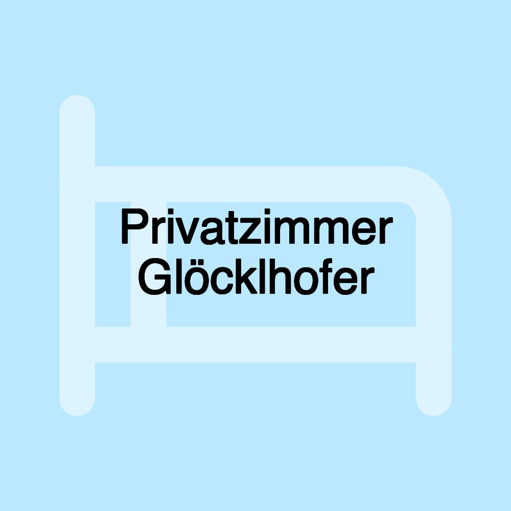 Privatzimmer Glöcklhofer