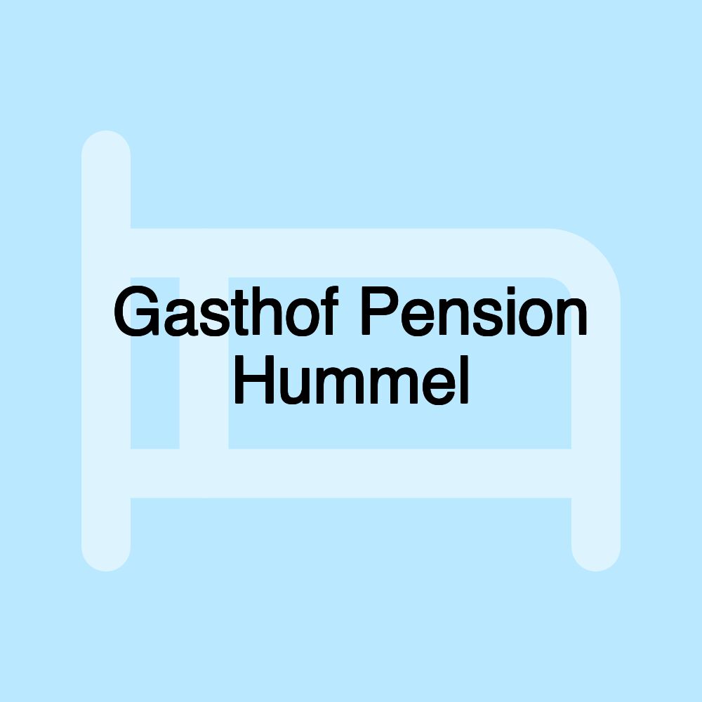 Gasthof Pension Hummel