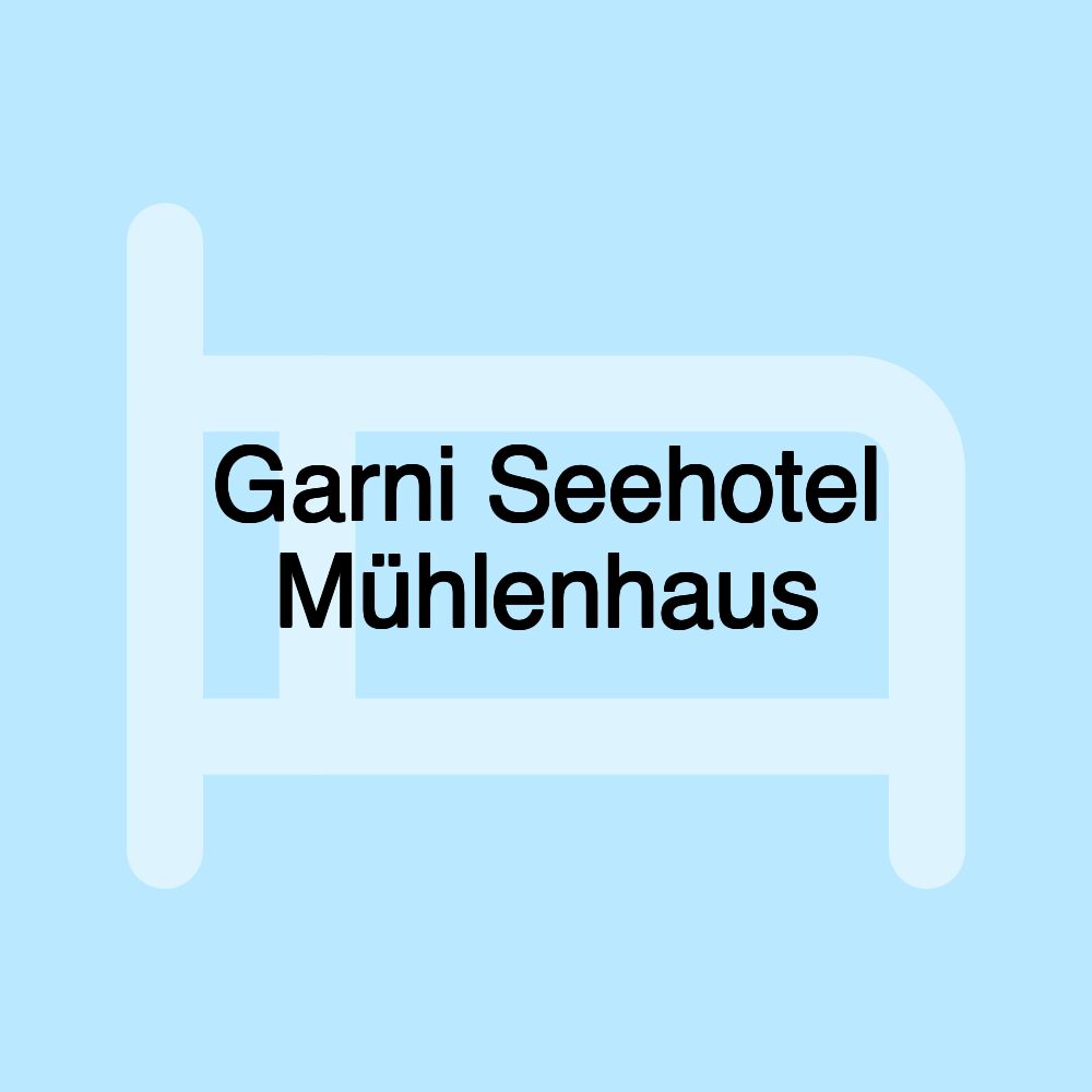 Garni Seehotel Mühlenhaus