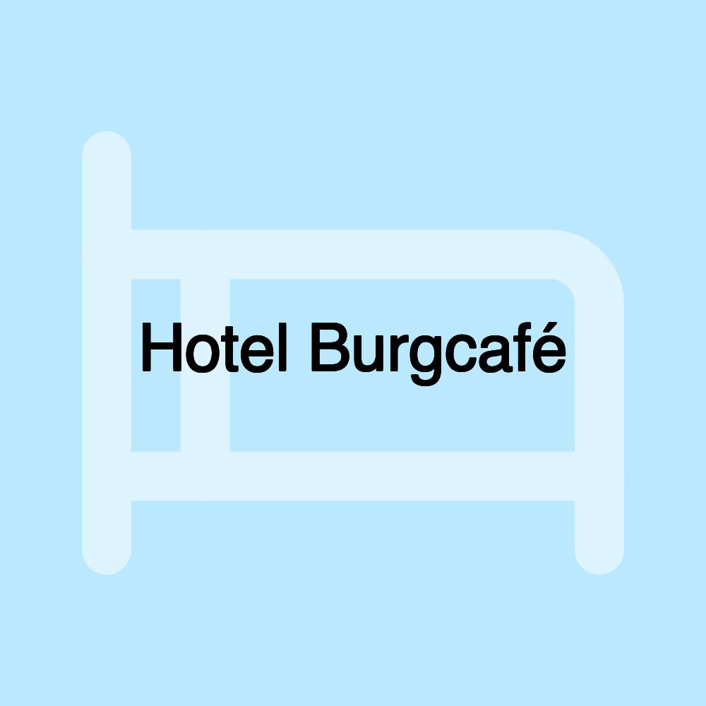 Hotel Burgcafé