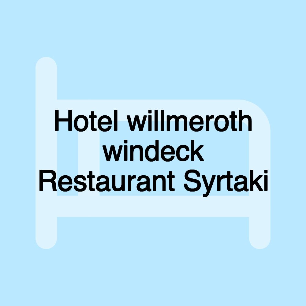 Hotel willmeroth windeck Restaurant Syrtaki