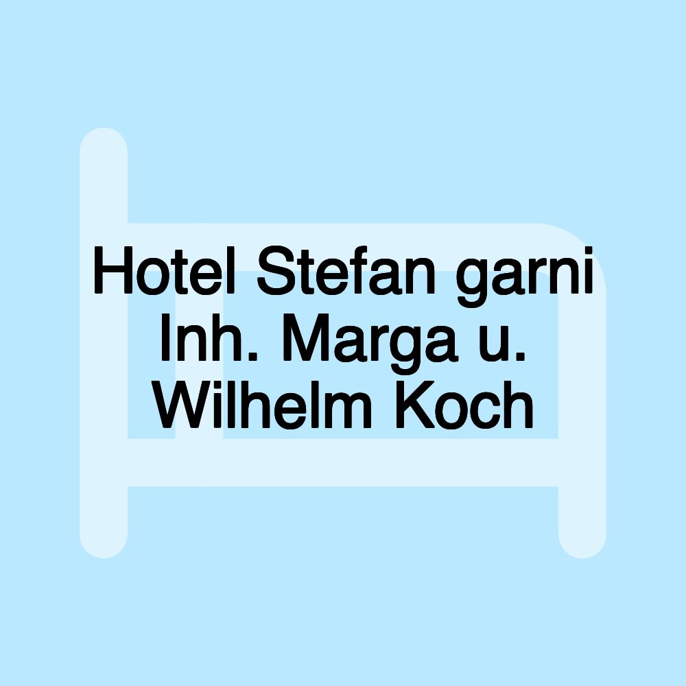 Hotel Stefan garni Inh. Marga u. Wilhelm Koch