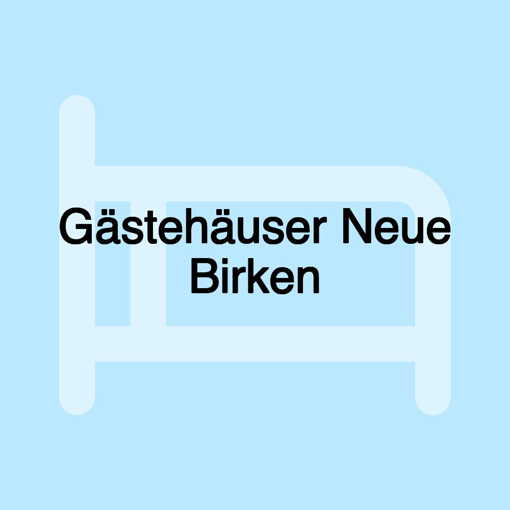 Gästehäuser Neue Birken