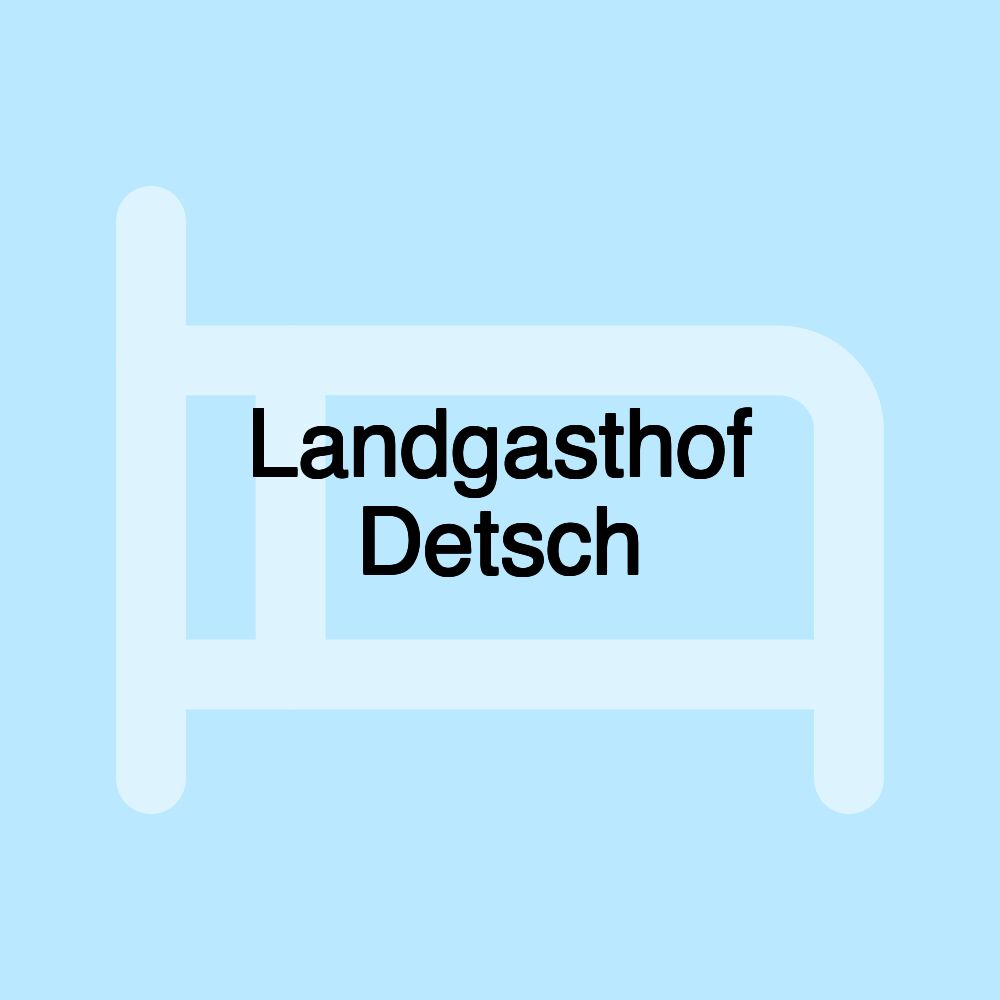 Landgasthof Detsch