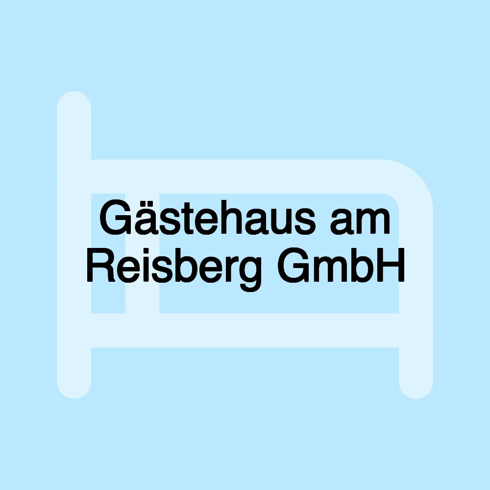 Gästehaus am Reisberg GmbH