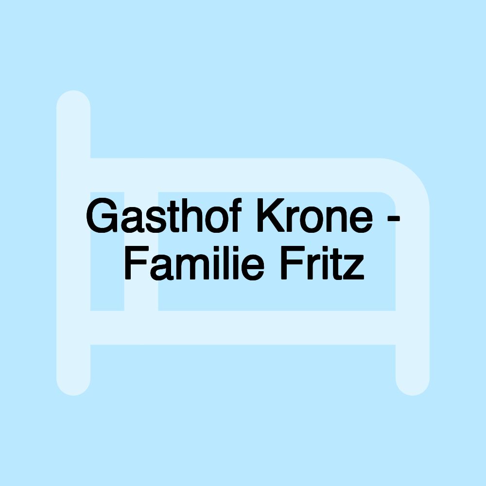 Gasthof Krone - Familie Fritz