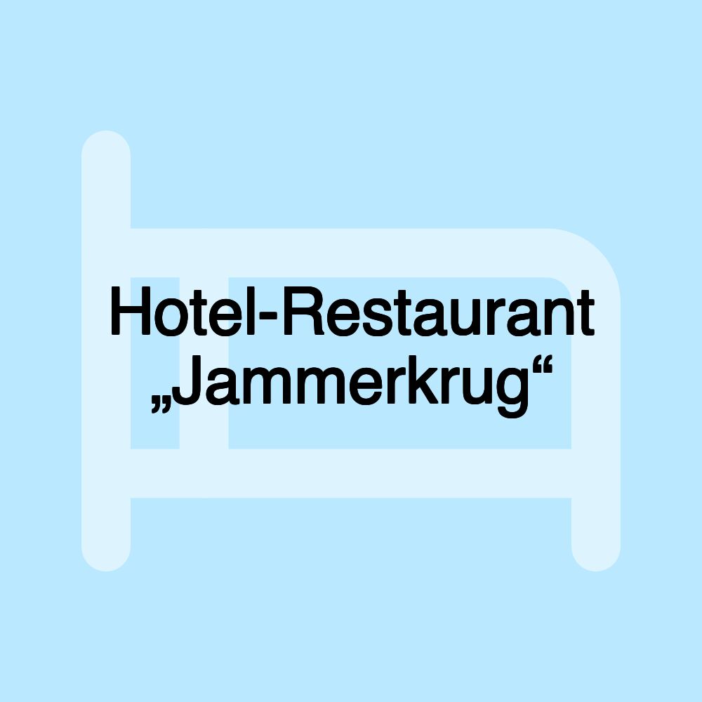 Hotel-Restaurant „Jammerkrug“