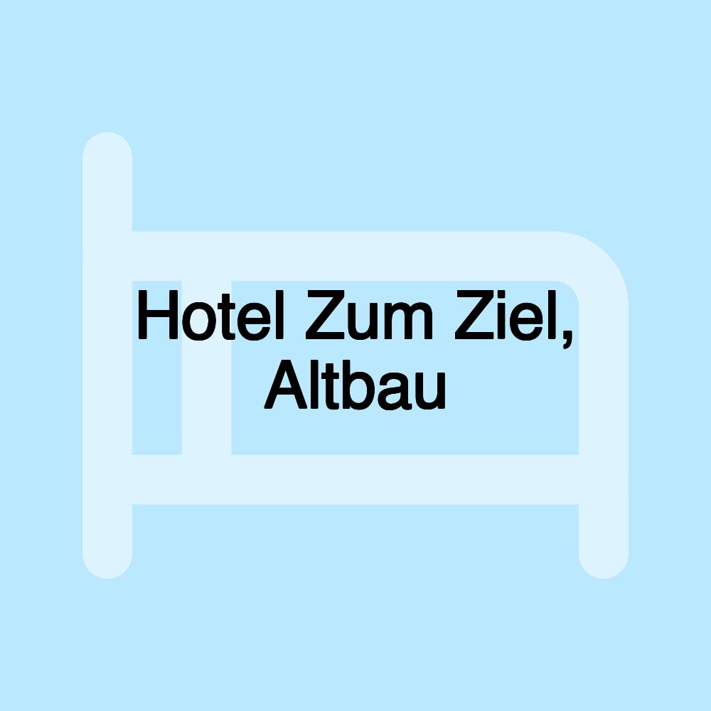 Hotel Zum Ziel, Altbau